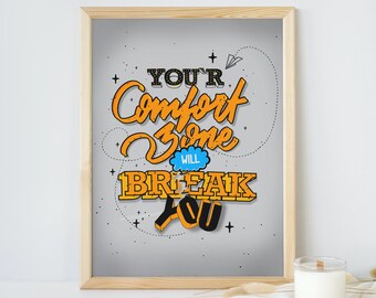 Printable Digital Poster | Your comfort zone will break you