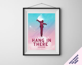 Hang in There Motivational Poster Retro-Futuristic Surreal Art Pastel Galaxy Background and Encouraging Message for Home or Office Decor