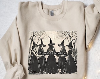 Witchy Vibes Sweatshirt, Vintage Girls Will Be Girls Witch Sweatshirt, Vintage Halloween Women Shirt, Funny Witch Sweatshirt
