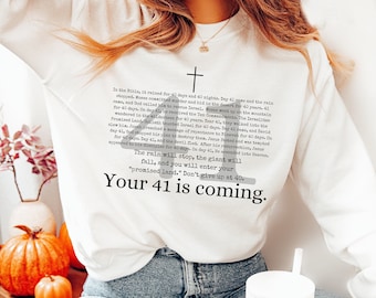 Your 41 is Coming Sweatshirt Womens Religious Sweatshirt, Faith Sweatshirt, Christian Sweatshirt, Bible Verse, Jesus Lover
