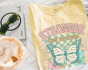 Comfort Colors® Motivational Shirt, You Are Stronger Than The Storm Tshirt, Girl Power Shirt, Inspirational Quotes Shirt, Self Love Gift