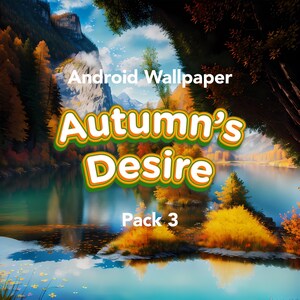 Autumn&#39;s Desire, Android Wallpaper, Samsung Wallpaper, Pixel Wallpaper, Samsung Galaxy, Motorola Wallpaper, Phone Wallpaper, Wallpaper