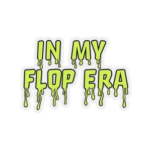 In My Flop Era Sticker