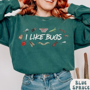 Bug Comfort Colors Sweatshirt I Like Bugs Insect Cottagecore Dark Academia Gifts Entomology Forestcore Clothing Nature Gift For Her