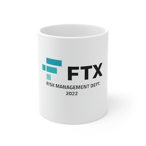 FTX Risk Management Dept. 2022 Ceramic Mug 11oz