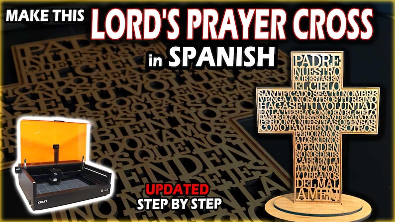 May include: A wooden cross with the Lord's Prayer in Spanish, displayed on a wooden stand. The image also shows a laser cutter and the text "MAKE THIS LORD'S PRAYER CROSS in SPANISH UPDATED STEP BY STEP".