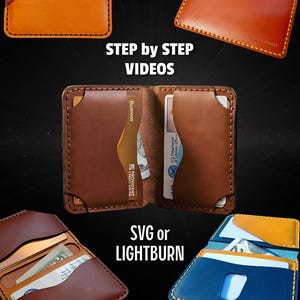 May include: A collection of leather card holders in tan, brown, and blue with visible stitching. The image displays multiple views of the wallets holding cards and cash, with text overlays reading STEP by STEP VIDEOS, SVG or LIGHTBURN, and Made for Lasers.