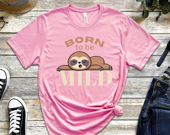 Born To Be Mild Shirt, Faultier Shirt, Faules Shirt, Introvertiertes T-Shirt, Geschenk für Introvertierte, Geschenk für Soulmate, Lustiges Faultier Shirt, Niedliches Faultier 2023