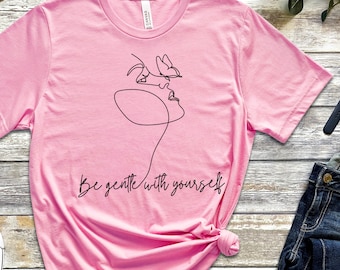 Sii gentile con te stesso Camicia, cura di sé, salute mentale, TShirt motivazionale, ama te stesso, Empowerment femminile e saggezza Graphic Tee 2023