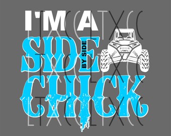 May include: A grey graphic design with the text "I'M A SIDE CHICK" in white and blue, and a white off-road vehicle illustration. Suitable for clothing and accessories.