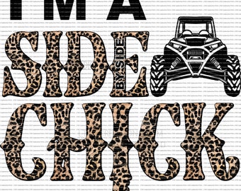 LEOPARD SXS Chick - I'm a side by side chick - PNG File - Digital Download only
