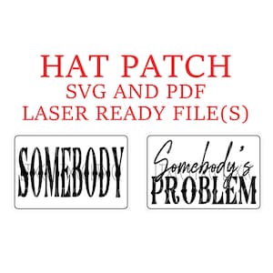 May include: Two black and white hat patch designs. The first design says "Somebody's Problem" in a stylized font. The second design says "Somebody" in a stylized font.