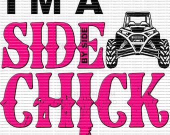 HOT Pink SXS Chick - I'm a side by side chick - PNG File - Digital Download only