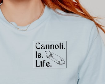 Cannoli Is Life Comfort Colors T-Shirt Cannolis Italian Food Italy Italia Cozy Food Humor Funny Foodie Girls Trip tshirt tee Baking