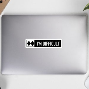 I'm Difficult sticker Skiing Funny Design Double Black Diamond Decal Funny Sticker for Her Sayings for Him Water Bottle and Bumper Sticker