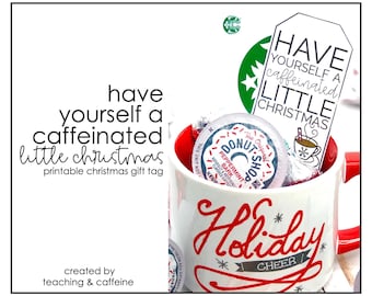 Printable Have a Caffeinated Christmas Gift Tag, Christmas Gift Tag, Printable Gift Tag, Christmas Coffee Gift Tag, Teacher Gift, Treat Tag
