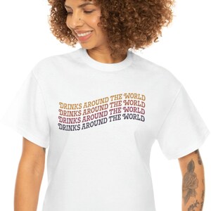 Drinks Around the World - Vintage Color Epcot Drinking Team Shirt