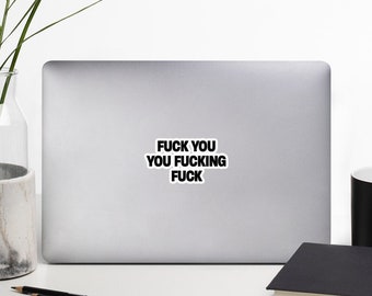 Offensive Quote Vinyl Sticker - Durable, Bubble-Free