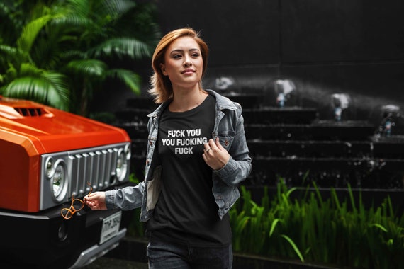 Fuck You You Fucking Fuck Shirt, Fuck You T Shirt, Shameless Shirt