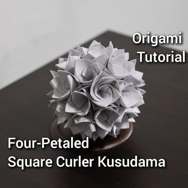 Origami Tutorial Video for Four-Petaled Square Curler Kusudama