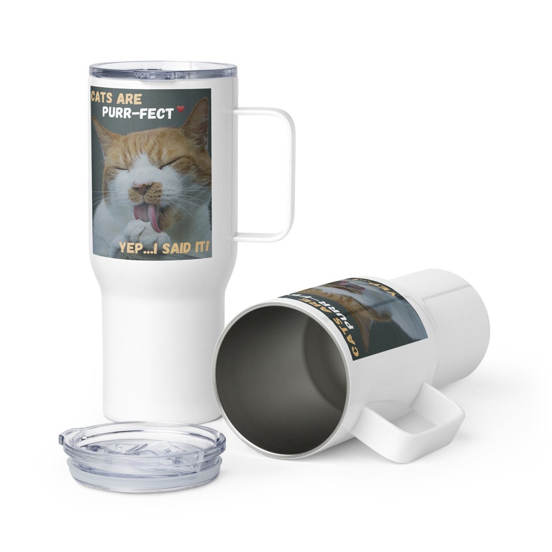 Cats Are Purrfect Travel Mug, Cute Cat Coffee Cup, Pet Lovers Coffee