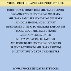 Peut inclure: Un panneau d'information bleu clair avec du texte noir qui indique : THESE CERTIFICATES ARE PERFECT FOR: CHURCHES & MINISTRIES MILITARY EVENTS, ORGANIZATIONS HONORING MILITARY, MILITARY FAMILIES, SCHOOLS, BUSINESSES, ET WWW.CJMCERTIFICATES.ETSY.COM.