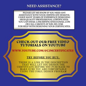 May include: A blue graphic featuring a white rectangular box with black text offering assistance for certificate designs, including an email and phone number. Below, a gold-bordered plaque contains black text promoting YouTube video tutorials and a link to try a design program before purchase.