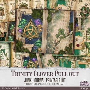 May include: A digital junk journal printable kit with a Trinity Clover theme. The design features a central open book with a gold Celtic knot, mushrooms, and fairies. Surrounding the book are pages with clovers, runes, and botanical illustrations. The text reads "TRINITY CLOVER PULL OUT".