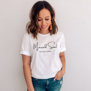 Married Soon Buy Me A Shot Jersey Short Sleeve Tee, Bride to be shirt, Bachelorette Bridal T-shirt, Cute Tshirt for bride
