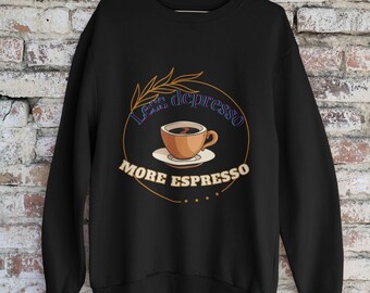 Menos Depresso más espresso, Sudadera UNISEX, Concientización sobre salud mental, Sudadera Salud mental