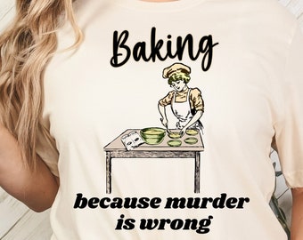 Baking Because Murder Is Wrong PNG, Trendy Vintage, Funny Retro Design, Sarcastic Sublimation, Funny Baking Shirt, Gift for Baker