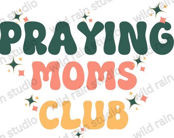 Praying Moms Club PNG, Christian Sublimation Design, Christian Mom PNG, mama sublimation, retro religious png, mama png, Mom church shirt