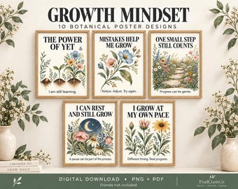 May include: A set of five framed botanical posters with the text GROWTH MINDSET 10 BOTANICAL POSTER DESIGNS. Each poster features floral illustrations and motivational phrases including THE POWER OF YET, MISTAKES HELP ME GROW, and I GROW AT MY OWN PACE.