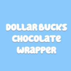 Puede incluir: Un envoltorio de chocolate blanco con el texto "DOLLAR BUCKS CHOCOLATE WRAPPER" en negrita, en blanco.