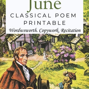 May include: A vintage illustration features a man in a brown coat and hat, holding a cane. Text at the top reads "GRADES 4-8 June CLASSICAL POEM PRINTABLE." The image has a pastoral setting with a house and figures in the background.
