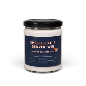 Smells Like a Denver Win Soy Candle, Custom Scents, Custom Denver Candle, Gift for Denver Fan, Lucky Win Candle, Gift for Football Fan
