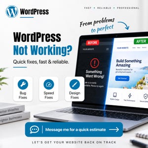 May include: A laptop screen displays a WordPress website comparison showing a before state with an error message and an after state with a functional design. Text includes WordPress Not Working, Quick fixes, fast & reliable, and Message me for a quick estimate.