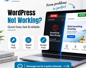 May include: A laptop screen displays a WordPress website comparison showing a before state with an error message and an after state with a functional design. Text includes WordPress Not Working, Quick fixes, fast & reliable, and Message me for a quick estimate.