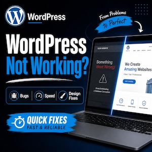 May include: A laptop screen displays a website with an error message, next to a website with a WordPress logo. Text reads "WordPress Not Working?" with icons for Bugs, Speed, and Design Fixes. The phrase "Quick Fixes, Fast & Reliable" is also displayed.