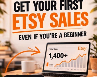 Puede incluir: Imagen que promociona las ventas de Etsy con el texto "GET YOUR FIRST ETSY SALES EVEN IF YOU'RE A BEGINNER." Una computadora portátil muestra "Total Sales 1,400+" y el logotipo de Etsy. También se ven una taza blanca y un cuaderno.