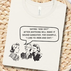 Retro Designs Shirt, Sarcastic T-Shirt, Vintage Women TShirt, Sassy Shirt, Retro Housewife Tee Shirts, Vintage 1950s Housewife Design Shirt