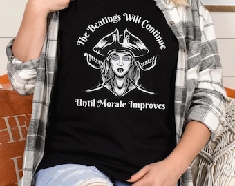 Pirate Funny T-Shirt Beatings Will Continue Until Morale Improves Pirate Shirt Sarcastic Pirate Festival T-Shirt Pirates and Mermaids Tee