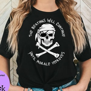 Pirate Funny T-Shirt Beatings Will Continue Until Morale Improves Pirate Shirt Sarcastic Pirate Festival T-Shirt Pirates and Mermaids Tee