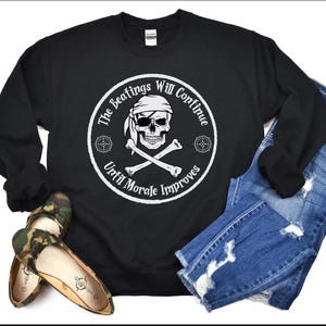 Pirate Sweatshirt Beatings Will Continue Until Morale Improves, Pirate sweater for festival or drinking cruise, Pirates Crew pull over