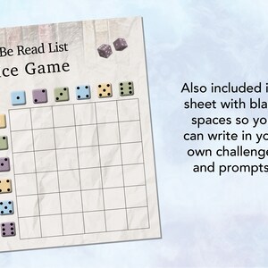 May include: A printable To Be Read List Dice Game with a grid and colorful dice. The game includes a sheet with blank spaces to write in your own challenges and prompts.
