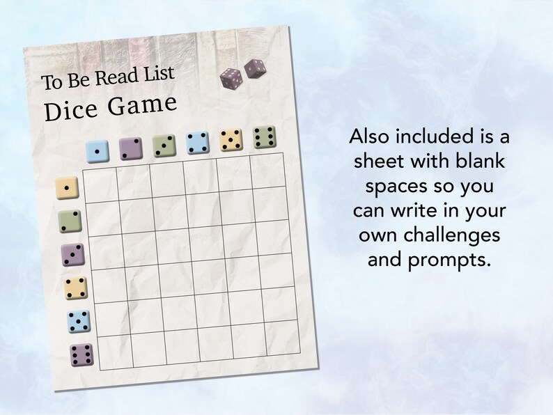 May include: A printable To Be Read List Dice Game with a grid and colorful dice. The game includes a sheet with blank spaces to write in your own challenges and prompts.