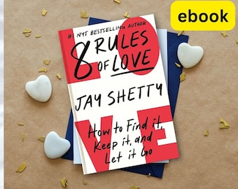8 Regeln der Liebe von Jay Shetty ( How to Find it, keep it, and let it go )