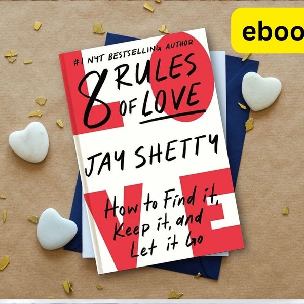 8 Rules of Love by Jay Shetty ( How to Find It, Keep It, and Let It Go )