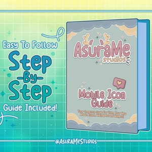 May include: AsuraMe Studios guide for creating mobile icons. The guide is a book with a pink heart and the text "Mobile Icon Guide" on the cover. The text "Easy To Follow Step-By-Step Guide Included!" is on the left side of the image.