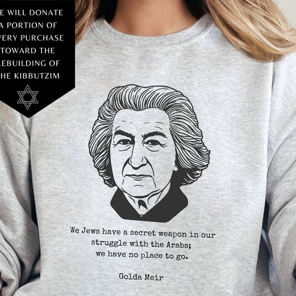 Golda Meir qoute | Israel Tribute Sweatshirt | Israeli gift | Gift for Hanukkah | Love Israel | Israel support sweatshirt | Am Israel Chai